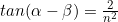 tan(\alpha-\beta)=\frac{2}{n^2}