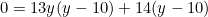 \begin{equation*}0=13y(y-10)+14(y-10)\end{equation}