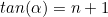 tan(\alpha)=n+1