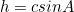 \begin{equation*}h=csinA\end{equation*}