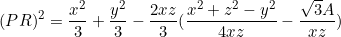 \[(PR)^2=\frac{x^2}{3}+\frac{y^2}{3}-\frac{2xz}{3}(\frac{x^2+z^2-y^2}{4xz}-\frac{\sqrt{3}A}{xz})\]