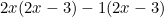 2x(2x-3)-1(2x-3)