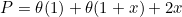 P=\theta(1)+\theta(1+x)+2x