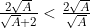 \frac{2\sqrt{A}}{\sqrt{A}+2}<\frac{2\sqrt{A}}{\sqrt{A}}