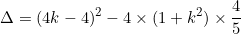 \[\Delta=(4k-4)^2-4\times(1+k^2)\times\frac{4}{5}\]