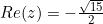 Re(z)=-\frac{\sqrt{15}}{2}