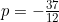 p=-\frac{37}{12}