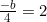 \frac{-b}{4}=2