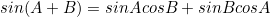 \begin{equation*}sin(A+B)=sinAcosB+sinBcosA\end{equation}