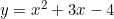 y=x^2+3x-4