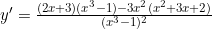 y'=\frac{(2x+3)(x^3-1)-3x^2(x^2+3x+2)}{(x^3-1)^2}