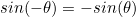 sin(-\theta)=-sin(\theta)