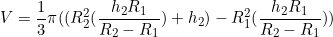 \begin{equation*}V=\frac{1}{3} \pi((R_2^2(\frac{h_2R_1}{R_2-R_1})+h_2)-R_1^2(\frac{h_2R_1}{R_2-R_1}))\end{equation}