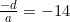 \frac{-d}{a}=-14