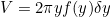 \begin{equation*}V=2\pi yf(y)\delta y\end{equation}