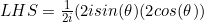 LHS=\frac{1}{2i}(2isin(\theta)(2cos(\theta))