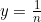 y=\frac{1}{n}