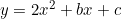 y=2x^2+bx+c