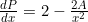 \frac{dP}{dx}=2-\frac{2A}{x^2}