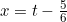 x=t-\frac{5}{6}