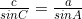 \frac{c}{sinC}=\frac{a}{sinA}