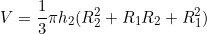 \begin{equation*}V=\frac{1}{3} \pi h_2(R_2^2+R_1 R_2+R_1^2)\end{equation}