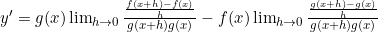 y'=g(x)\lim_{\limits h \to 0}\frac{\frac{f(x+h)-f(x)}{h}}{g(x+h)g(x)}-f(x)\lim_{\limits h \to 0}\frac{\frac{g(x+h)-g(x)}{h}}{g(x+h)g(x)}