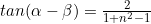 tan(\alpha-\beta)=\frac{2}{1+n^2-1}