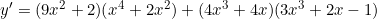 y'=(9x^2+2)(x^4+2x^2)+(4x^3+4x)(3x^3+2x-1)