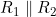 R_1 \parallel R_2