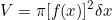 \begin{equation*}V=\pi[f(x)]^2\delta x\end{equation}