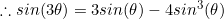 \therefore sin(3\theta)=3sin(\theta)-4sin^3(\theta)