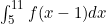 \int_{5}^{11} f(x-1) dx