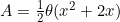 A=\frac{1}{2}\theta(x^2+2x)