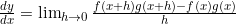 \frac{dy}{dx}=\lim_{\limits h\to 0}\frac{f(x+h)g(x+h)-f(x)g(x)}{h}}