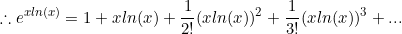 \begin{equation*}\therefore e^{xln(x)}=1+xln(x)+\frac{1}{2!}(xln(x))^2+\frac{1}{3!}(xln(x))^3+...\end{equation}