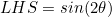 LHS=sin(2\theta)