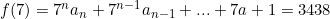 f(7)=7^na_n+7^{n-1}a_{n-1}+ ... +7a+1=3438