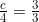 \frac{c}{4}=\frac{3}{3}