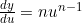 \frac{dy}{du}=nu^{n-1}