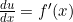 \frac{du}{dx}=f'(x)