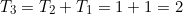 \begin{equation*}T_3=T_2+T_1=1+1=2\end{equation}