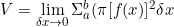 V=\lim\limits_{\delta x \to 0} \Sigma_a^b(\pi [f(x)]^2\delta x