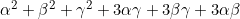 \alpha^2+\beta^2+\gamma^2+3\alpha\gamma+3\beta\gamma+3\alpha\beta