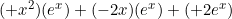 (+x^2)(e^x)+(-2x)(e^x)+(+2e^x)