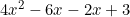 4x^2-6x-2x+3