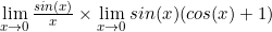 \lim\limits_{x \to 0}\frac{sin(x)}{x}\times \lim\limits_{x \to 0}sin(x)(cos(x)+1)