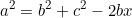 \begin{equation*}a^2=b^2+c^2-2bx\end{equation*}