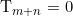 \begin{equation*}$T_{m+n}=0$\end{equation*}