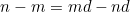 \begin{equation*}n-m=md-nd\end{equation*}